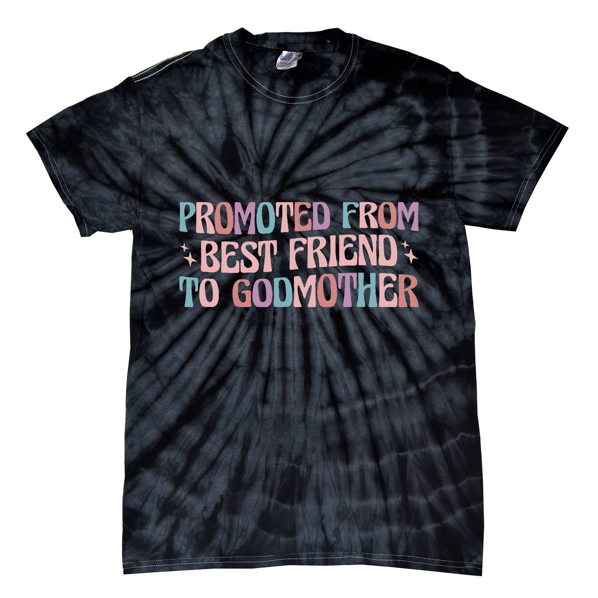 Godmother Gifts For Godparents On Baptism Day Promoted From Best Friend To Godmo Tie-Dye T-Shirt