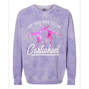 Gymnast Gift For Girls Why Walk When You Can Cartwheel Colorblast Crewneck Sweatshirt