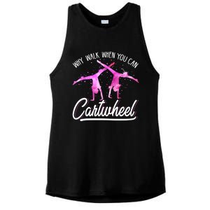 Gymnast Gift For Girls Why Walk When You Can Cartwheel Ladies PosiCharge Tri-Blend Wicking Tank