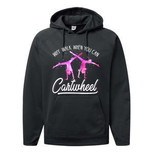 Gymnast Gift For Girls Why Walk When You Can Cartwheel Performance Fleece Hoodie