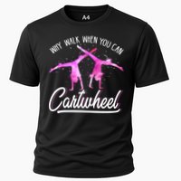 Gymnast Gift For Girls Why Walk When You Can Cartwheel Cooling Performance Crew T-Shirt