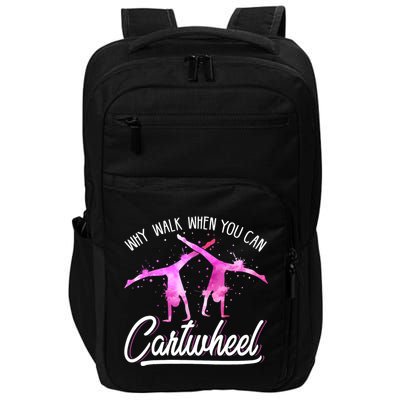 Gymnast Gift For Girls Why Walk When You Can Cartwheel Impact Tech Backpack
