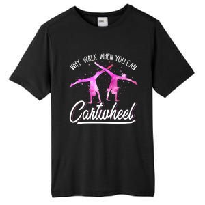 Gymnast Gift For Girls Why Walk When You Can Cartwheel Tall Fusion ChromaSoft Performance T-Shirt