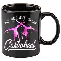 Gymnast Gift For Girls Why Walk When You Can Cartwheel 11oz C Handle Ceramic Mug