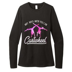 Gymnast Gift For Girls Why Walk When You Can Cartwheel Womens CVC Long Sleeve Shirt