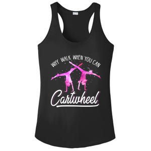 Gymnast Gift For Girls Why Walk When You Can Cartwheel Ladies PosiCharge Competitor Racerback Tank