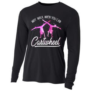 Gymnast Gift For Girls Why Walk When You Can Cartwheel Cooling Performance Long Sleeve Crew