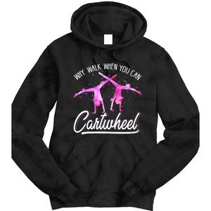 Gymnast Gift For Girls Why Walk When You Can Cartwheel Tie Dye Hoodie