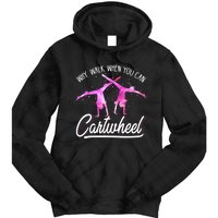 Gymnast Gift For Girls Why Walk When You Can Cartwheel Tie Dye Hoodie