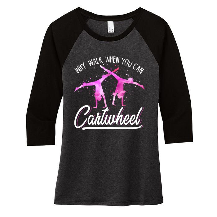 Gymnast Gift For Girls Why Walk When You Can Cartwheel Women's Tri-Blend 3/4-Sleeve Raglan Shirt