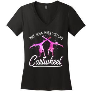 Gymnast Gift For Girls Why Walk When You Can Cartwheel Women's V-Neck T-Shirt