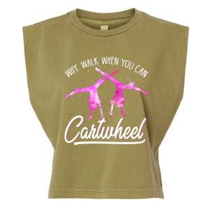 Gymnast Gift For Girls Why Walk When You Can Cartwheel Garment-Dyed Women's Muscle Tee