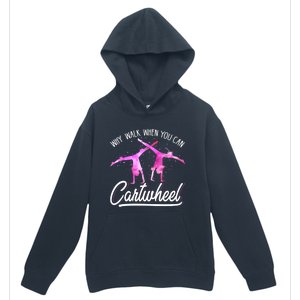 Gymnast Gift For Girls Why Walk When You Can Cartwheel Urban Pullover Hoodie