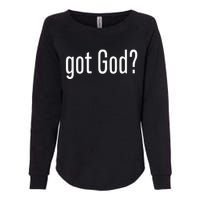 Got God Funny Christian Jesus Religion Womens California Wash Sweatshirt