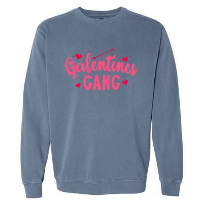 Galentines Gang Funny Valentines Day Quote Outfit Meaningful Gift Garment-Dyed Sweatshirt