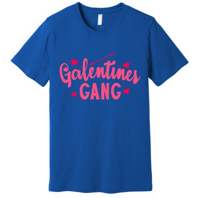 Galentines Gang Funny Valentines Day Quote Outfit Meaningful Gift Premium T-Shirt