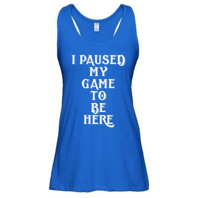 Gamer Gift For Console Gamers I Paused My Game To Be Here Gift Ladies Essential Flowy Tank