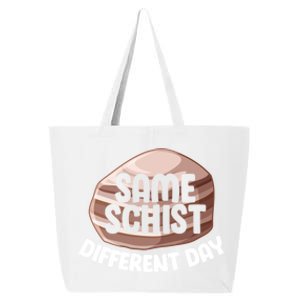 Geologist Geology Funny Same Schist Different Day Cute Gift 25L Jumbo Tote