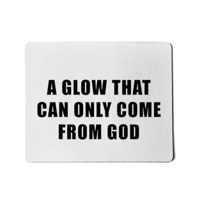 God’S Glow Funny And Inspirational Christian Quote Mousepad