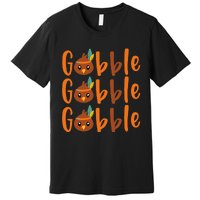 GOBBLE GOBBLE GOBBLE Thanksgiving Premium T-Shirt