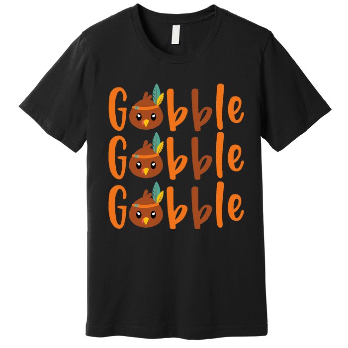 GOBBLE GOBBLE GOBBLE Thanksgiving Premium T-Shirt