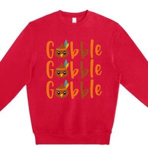 GOBBLE GOBBLE GOBBLE Thanksgiving Premium Crewneck Sweatshirt