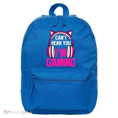 Gamer Girl Gaming I Can't Hear You I'm Gaming Video Games Gift 16 in Basic Backpack