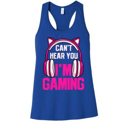 Gamer Girl Gaming I Can't Hear You I'm Gaming Video Games Gift Women's Racerback Tank