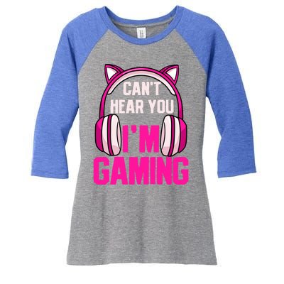 Gamer Girl Gaming I Can't Hear You I'm Gaming Video Games Gift Women's Tri-Blend 3/4-Sleeve Raglan Shirt