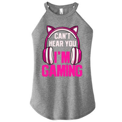 Gamer Girl Gaming I Can't Hear You I'm Gaming Video Games Gift Women's Perfect Tri Rocker Tank