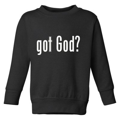 Got God Toddler Sweatshirt