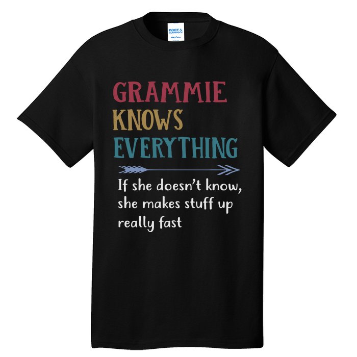 Grammie Grandma Gift Grammie Knows Everything Tall T-Shirt