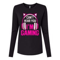 Gamer Girl Gaming I CanT Hear You IM Gaming Video Games Womens Cotton Relaxed Long Sleeve T-Shirt