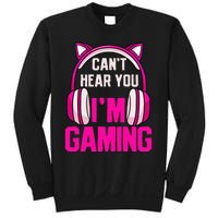 Gamer Girl Gaming I CanT Hear You IM Gaming Video Games Sweatshirt