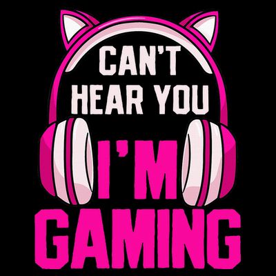 Gamer Girl Gaming I CanT Hear You IM Gaming Video Games T-Shirt