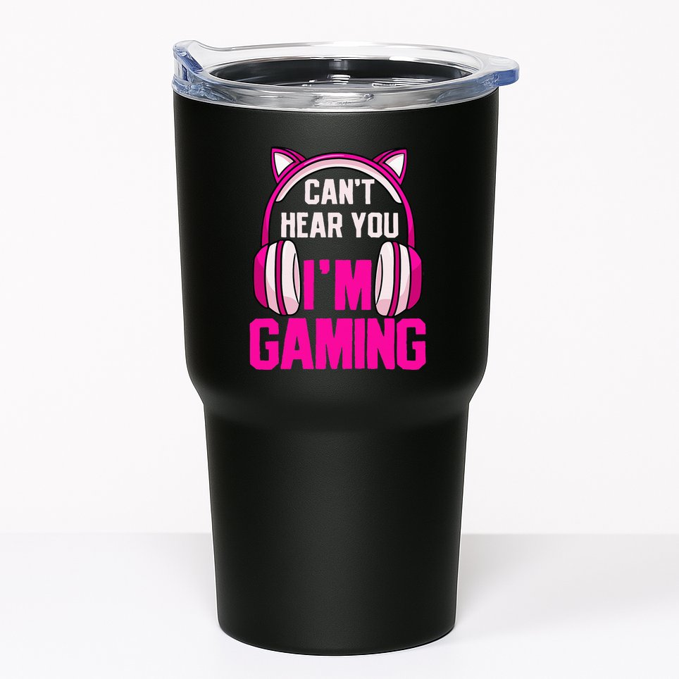 Gamer Girl Gaming I CanT Hear You IM Gaming Video Games Tumbler