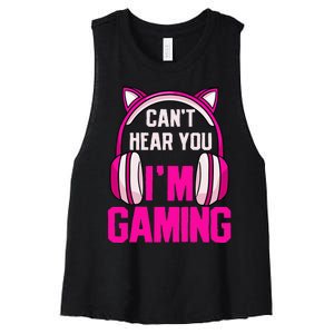 Gamer Girl Gaming I CanT Hear You IM Gaming Video Games Women's Racerback Cropped Tank