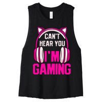 Gamer Girl Gaming I CanT Hear You IM Gaming Video Games Women's Racerback Cropped Tank