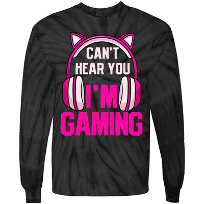 Gamer Girl Gaming I CanT Hear You IM Gaming Video Games Tie-Dye Long Sleeve Shirt