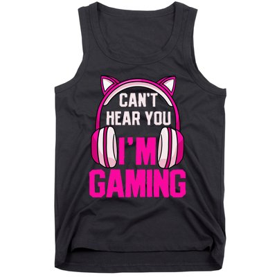 Gamer Girl Gaming I CanT Hear You IM Gaming Video Games Tank Top