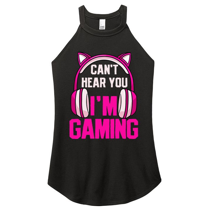 Gamer Girl Gaming I CanT Hear You IM Gaming Video Games Women's Perfect Tri Rocker Tank