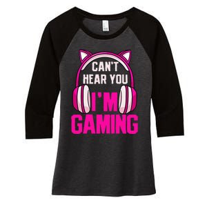 Gamer Girl Gaming I CanT Hear You IM Gaming Video Games Women's Tri-Blend 3/4-Sleeve Raglan Shirt