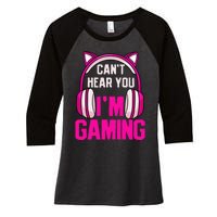 Gamer Girl Gaming I CanT Hear You IM Gaming Video Games Women's Tri-Blend 3/4-Sleeve Raglan Shirt