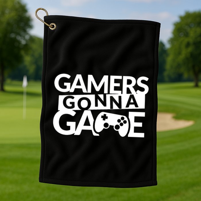 Gamers Gonna Game Golf Towel