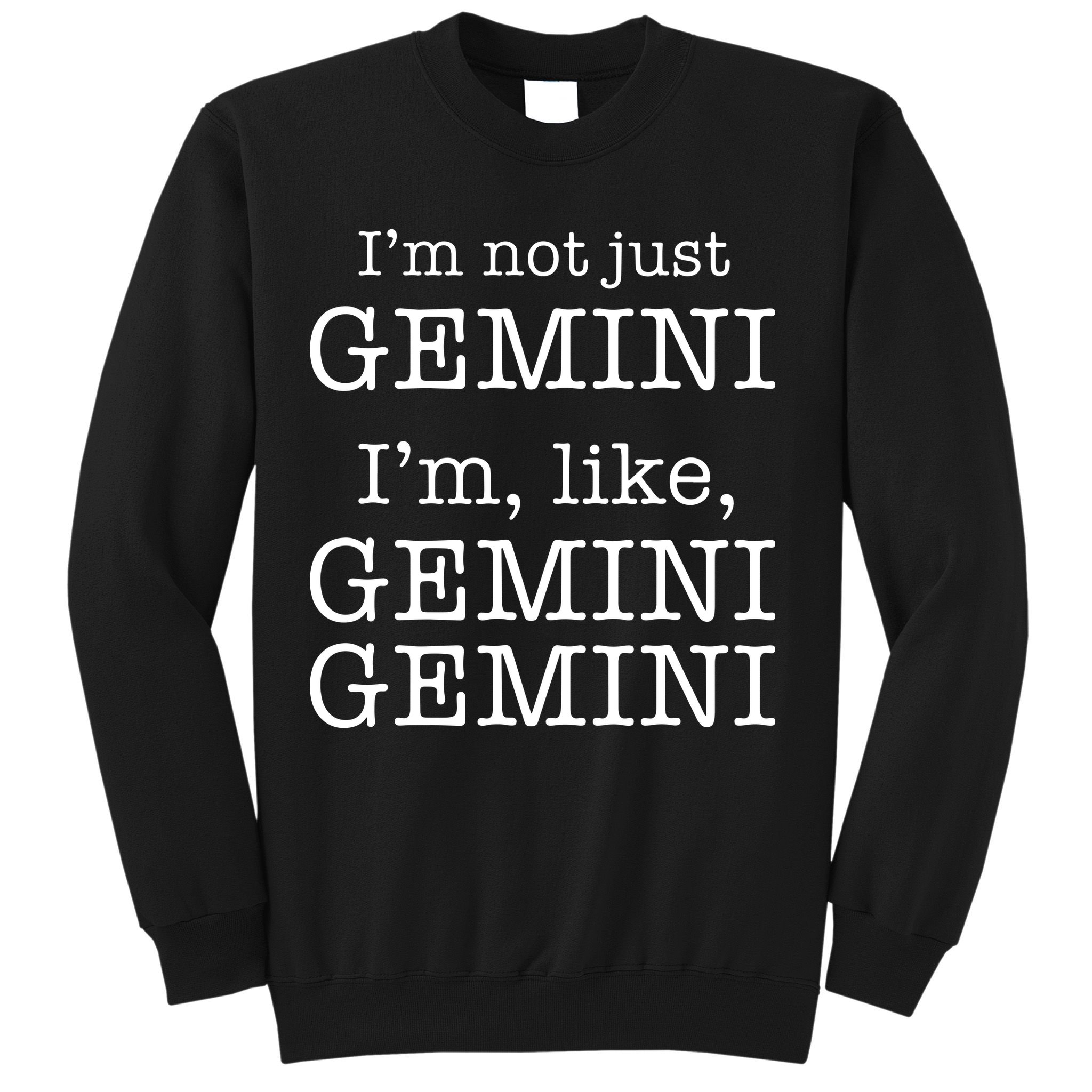Gemini Gemini Gemini AF Funny Zodiac Birthday Gift Sweatshirt