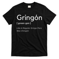 Gringon Green Gon Like A Regular Gringo Pero Mas Chingon T-Shirt