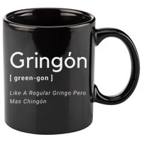 Gringon Green Gon Like A Regular Gringo Pero Mas Chingon 11oz C Handle Ceramic Mug