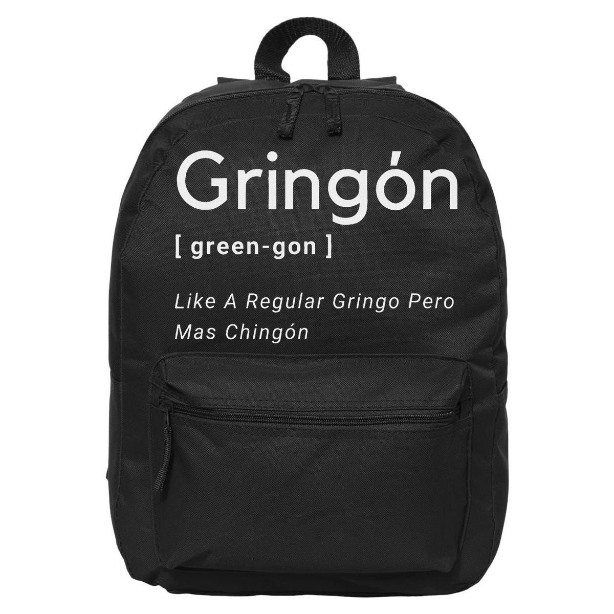Gringon Green Gon Like A Regular Gringo Pero Mas Chingon 16 in Basic Backpack