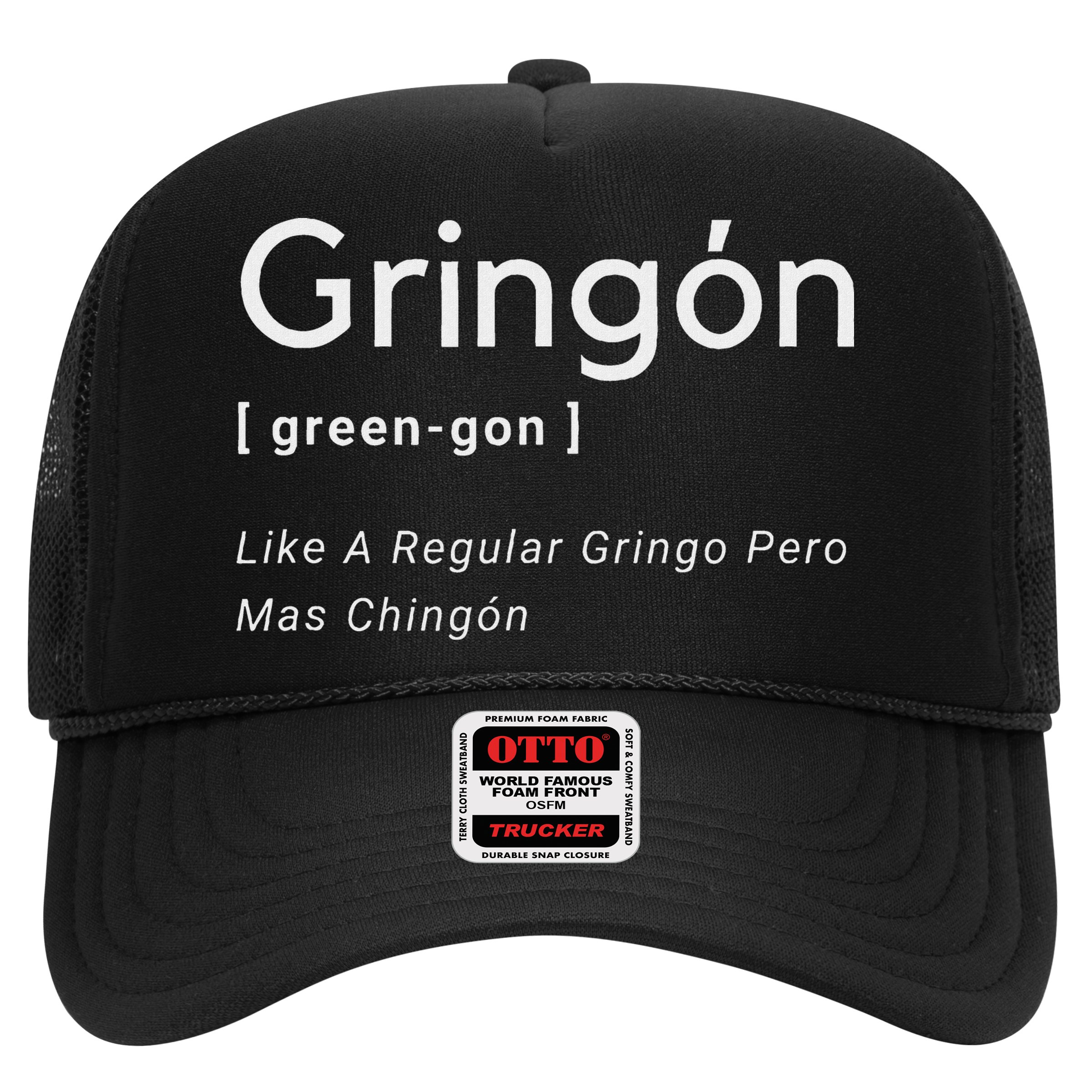 Gringon Green Gon Like A Regular Gringo Pero Mas Chingon Hat