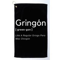 Gringon Green Gon Like A Regular Gringo Pero Mas Chingon Golf Towel
